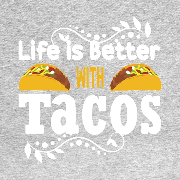 life is better with tacos1 by CedricPatels